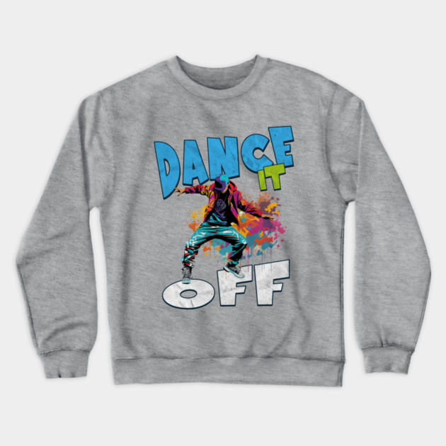 Dance It Off – Colorful Hip Hop Streetwear Crewneck Sweatshirt by Kathy Hawke