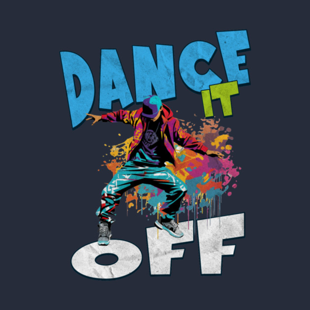 Dance It Off – Colorful Hip Hop Streetwear by Kathy Hawke