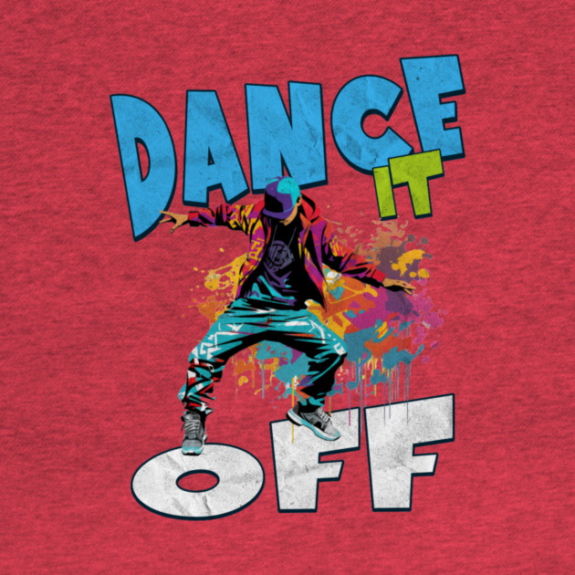 Dance It Off – Colorful Hip Hop Streetwear by Kathy Hawke