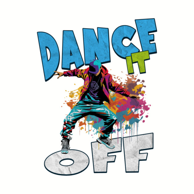 Dance It Off – Colorful Hip Hop Streetwear by Kathy Hawke