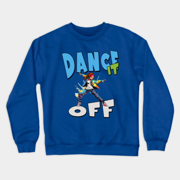 Dance It Off – Colorful Hip Hop Streetwear Crewneck Sweatshirt by Kathy Hawke