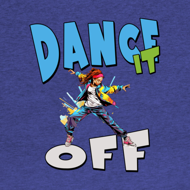 Dance It Off – Colorful Hip Hop Streetwear by Kathy Hawke