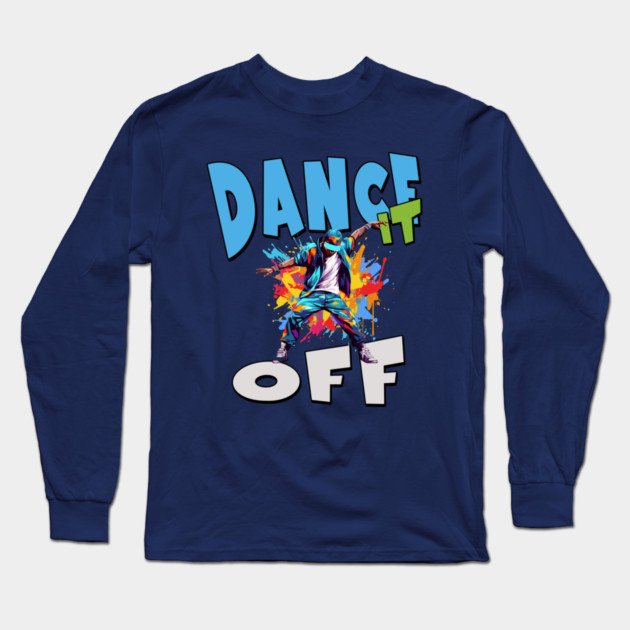 Dance It Off – Colorful Hip Hop Streetwear Long Sleeve T-Shirt by Kathy Hawke