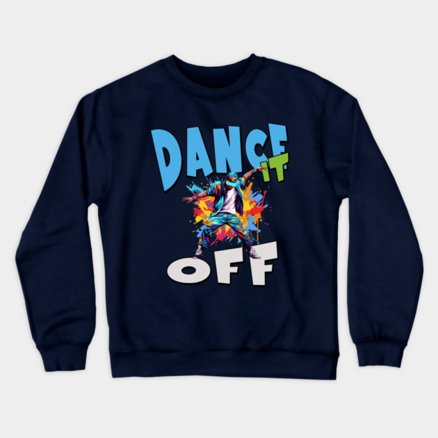 Dance It Off – Colorful Hip Hop Streetwear Crewneck Sweatshirt by Kathy Hawke