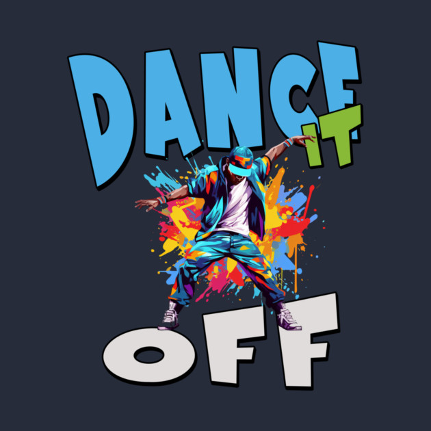 Dance It Off – Colorful Hip Hop Streetwear by Kathy Hawke