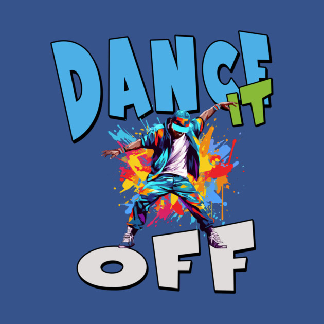 Dance It Off – Colorful Hip Hop Streetwear by Kathy Hawke