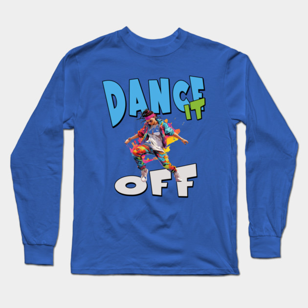 Dance It Off – Colorful Hip Hop Streetwear Long Sleeve T-Shirt by Kathy Hawke