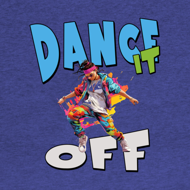 Dance It Off – Colorful Hip Hop Streetwear by Kathy Hawke