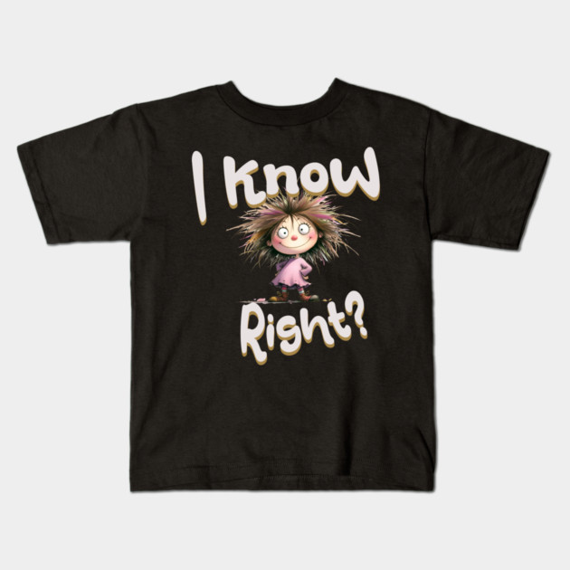 Funny Cartoon Girl – I Know Right Graphic Kids T-Shirt by Kathy Hawke