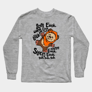 SOFT EWOK . . . Long Sleeve T-Shirt