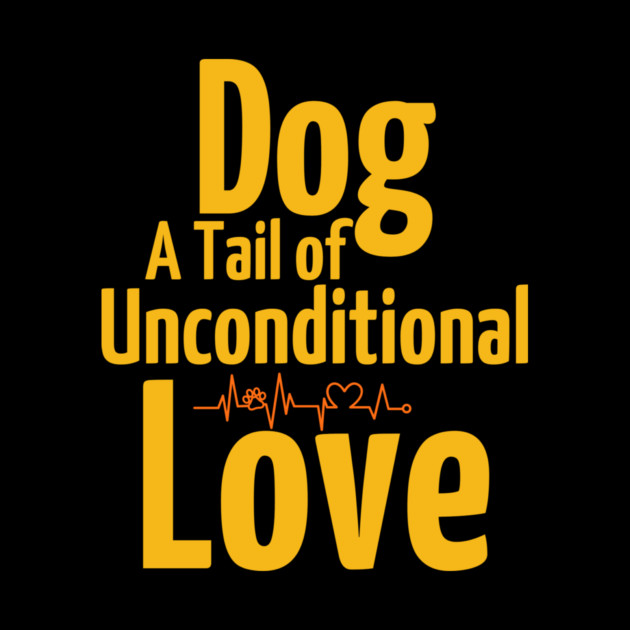 Funny & Cute Dog T-Shirt – A Tail of Unconditional Love by IamActiveDog