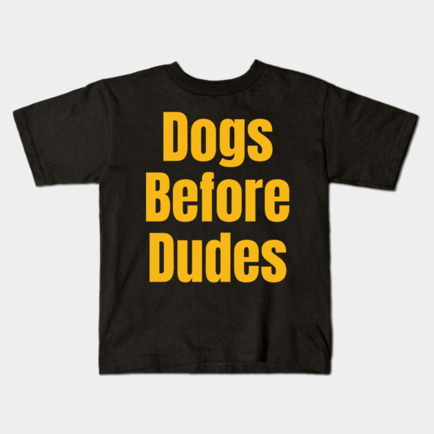 Funny Dog Lover Quote | Dogs Before Dudes Humor Kids T-Shirt by IamActiveDog