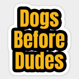 Funny Dog Lover Quote | Dogs Before Dudes Humor Magnet