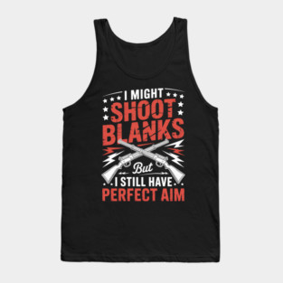 I Shoot Blanks for a Sterilized Man Vasectomy Day Tank Top