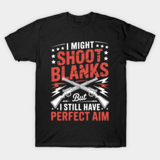 I Shoot Blanks for a Sterilized Man Vasectomy Day T-Shirt