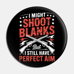 I Shoot Blanks for a Sterilized Man Vasectomy Day Pin