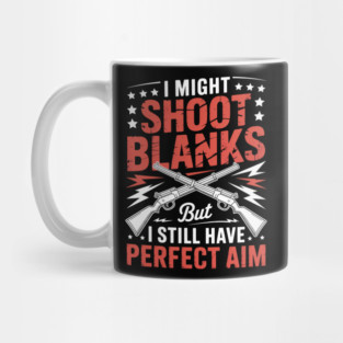 I Shoot Blanks for a Sterilized Man Vasectomy Day Mug