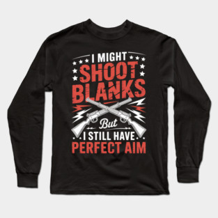 I Shoot Blanks for a Sterilized Man Vasectomy Day Long Sleeve T-Shirt