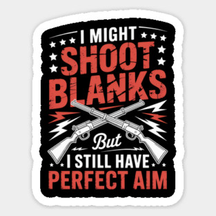 I Shoot Blanks for a Sterilized Man Vasectomy Day Sticker