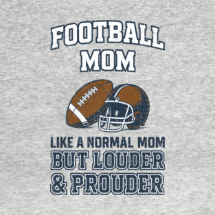 Football Mom Loud and Proud Game Day Cheer T-Shirt