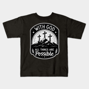 Matthew 19:26 With God All Things Are Possible Kids T-Shirt