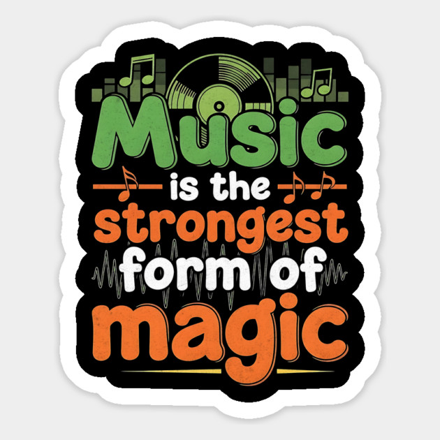 Music is the Strongest Form of Magic Magnet by Designed By Marty