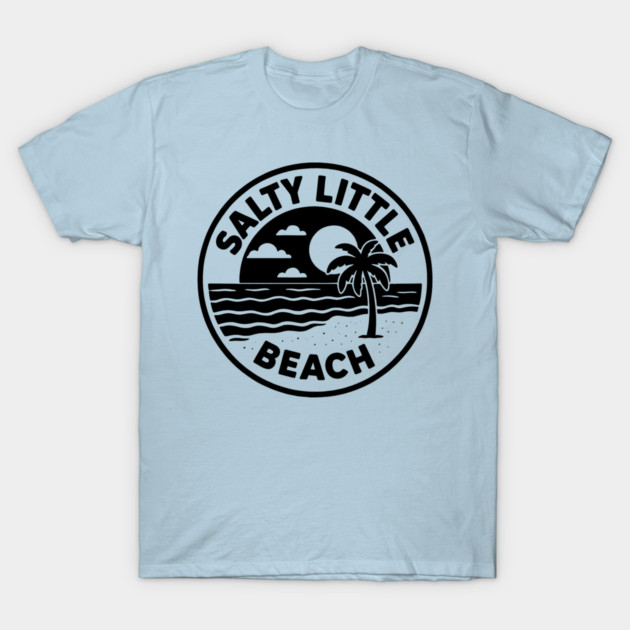 Salty Little Beach T-Shirt by DIGITAL MERCH CREATIONS