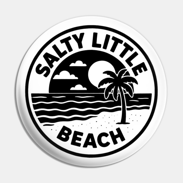 Salty Little Beach Pin by DIGITAL MERCH CREATIONS
