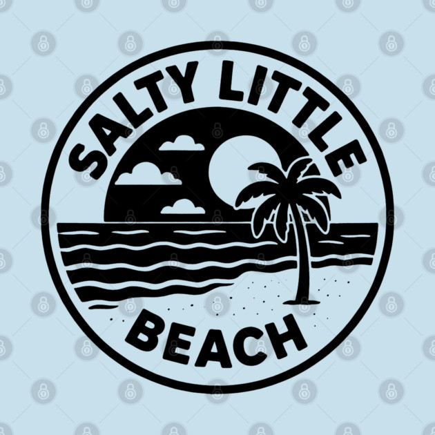 Salty Little Beach by DIGITAL MERCH CREATIONS