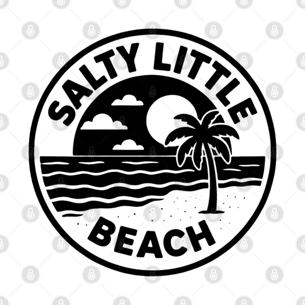 Salty Little Beach by DIGITAL MERCH CREATIONS