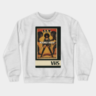 VHS Blaxploitation Horror - AKW Werewolf Hunter Crewneck Sweatshirt