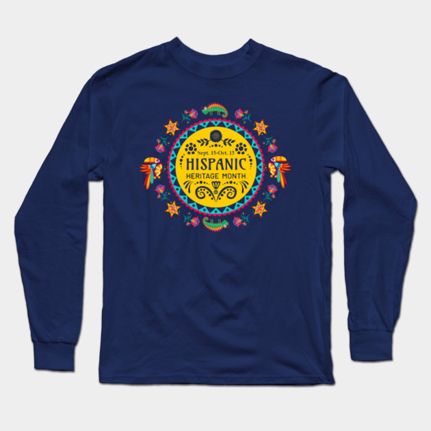 Hispanic Heritage Month Long Sleeve T-Shirt by HolidayBug