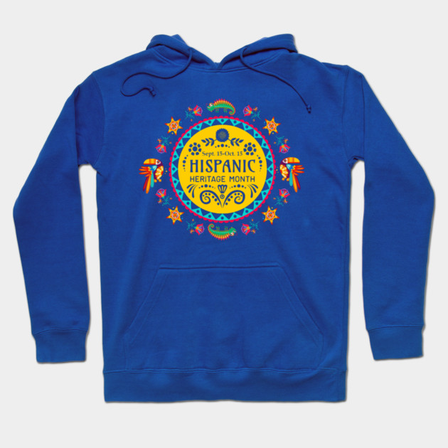 Hispanic Heritage Month Hoodie by HolidayBug