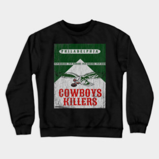 Cowboys Killers Philadelphia Eagles Crewneck Sweatshirt