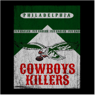 Cowboys Killers Philadelphia Eagles Posters and Art