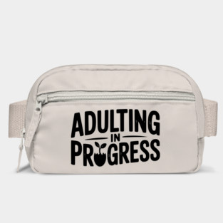 Adulting in Progress Bag
