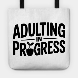 Adulting in Progress Tote