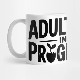 Adulting in Progress Mug