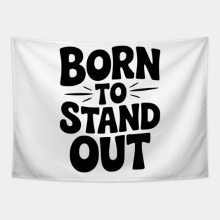 Born to Stand Out Tapestry