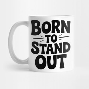 Born to Stand Out Mug