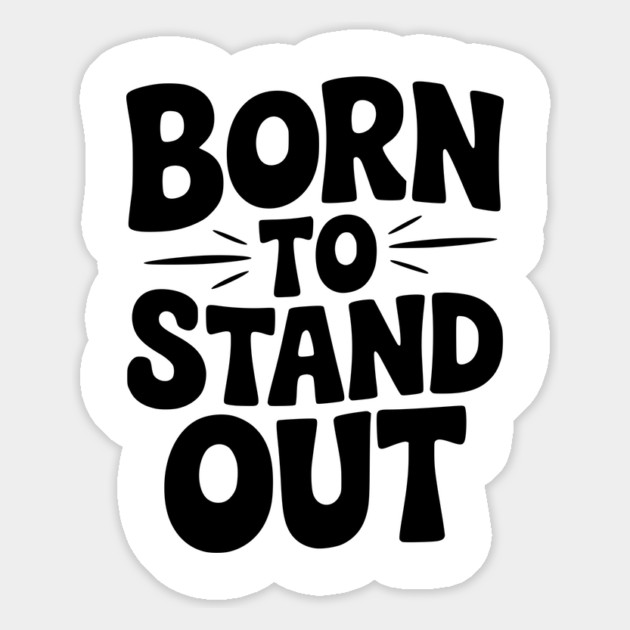 Born to Stand Out Magnet by Frank Ring