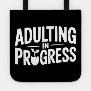 Adulting in Progress Tote
