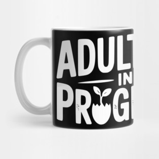 Adulting in Progress Mug
