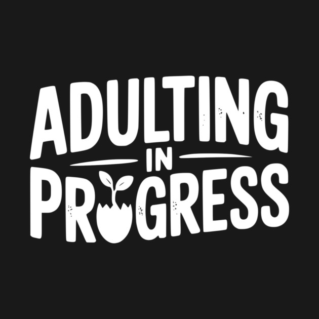 Adulting in Progress by Frank Ring
