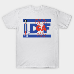IDF or IDGAF T-Shirt