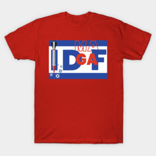 IDF or IDGAF T-Shirt