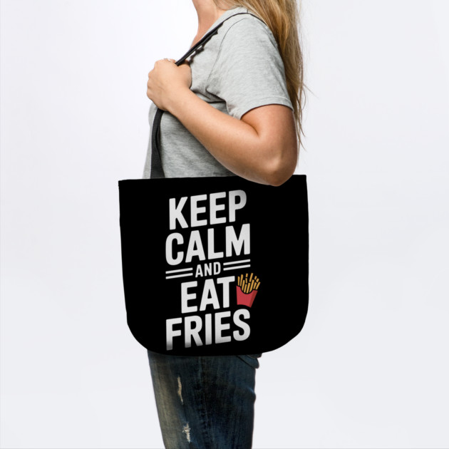 Keep Calm and Eat Fries by Frank Ring