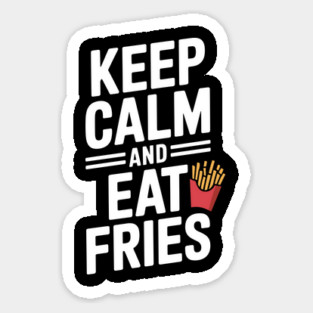 Keep Calm and Eat Fries Magnet