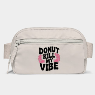 Donut Kill My Vibe Bag