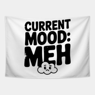 Current Mood: Meh Tapestry